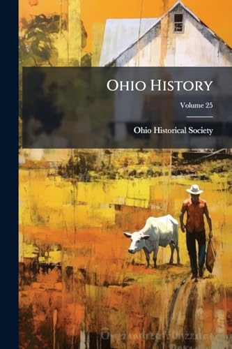 Ohio History; Volume 25
