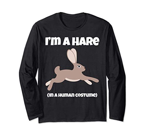 Hare Costume I'm a Hare in a Human Costume Funny Manche Longue