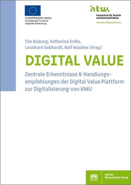 Digital Value: Zentrale Erkenntnisse & Handlungsempfehlungen Der Digital Value Plattform Zur Digitalisierung Von Kmu (German Edition)