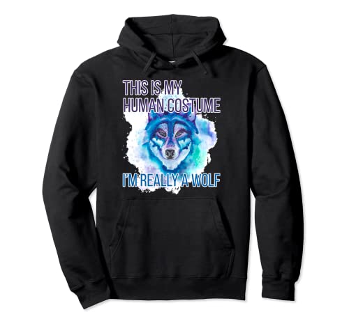 Funny Shirt This Is My Human Costume I'm Really A Wolf - Disfraz de lobo Sudadera con Capucha