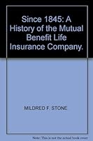 Since 1845; a history of the Mutual Benefit Life Insurance Company B00005XWAY Book Cover