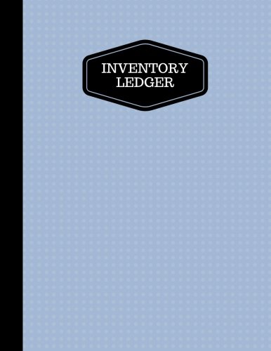 Inventory Ledger: Log Book, Tracking Sheets, Inventory Management Control, Small Businesses,Shops, Office, Personal Management, Large 8.5x11 A4 Paperback (Business Supplies)