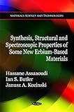 Synthesis, Structural & Spectroscopic Properties of Some New Erbium-Based Materials (Materials Science and Technologies)