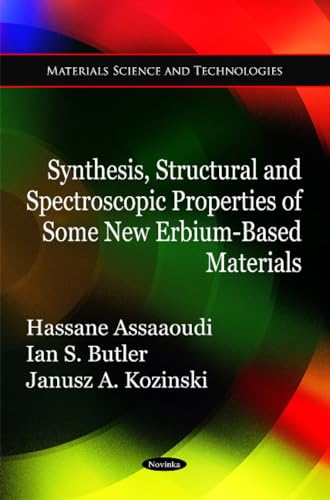 Synthesis, Structural and Spectroscopic Properties of Some New Erbium-Based Materials (Materials Science and Technologies)