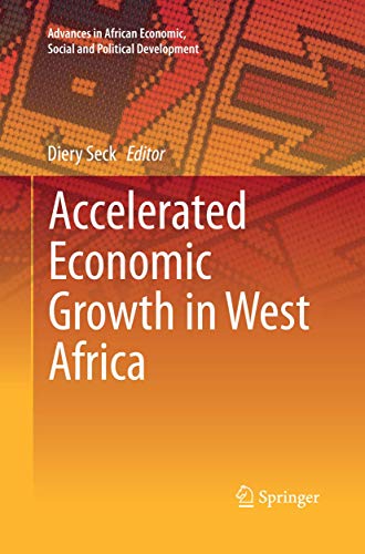 Accelerated Economic Growth in West Africa (Advances in African Economic, Social and Political Development)
