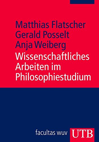 Wissenschaftliches Arbeiten im Philosophiestudium Wissenschaftliches Arbeiten im Philosophiestudium