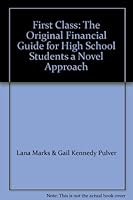 First Class: The Original Financial Guide for High School Students a Novel Approach 0969897413 Book Cover