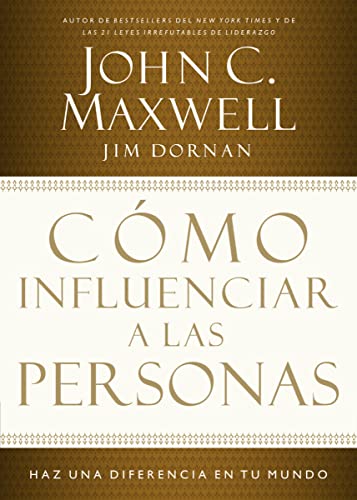 Cómo influenciar a las personas: Haga una diferencia en su mundo (Spanish Edition)