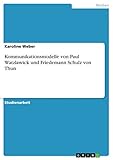Kommunikationsmodelle von Paul Watzlawick und Friedemann Schulz von Thun - Karoline Weber 