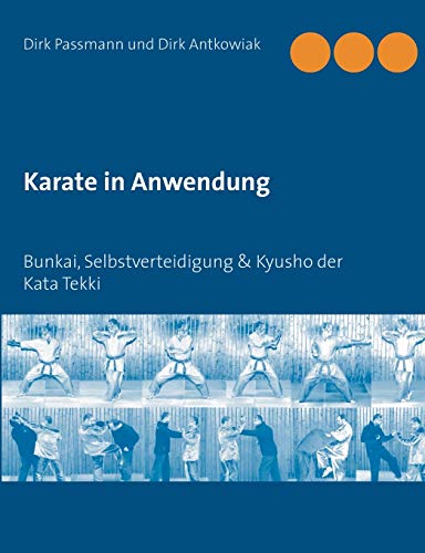 Karate in Anwendung: Bunkai, Selbstverteidigung & Kyusho der Kata Tekki Karate in Anwendung: Bunkai, Selbstverteidigung & Kyusho der Kata Tekki
