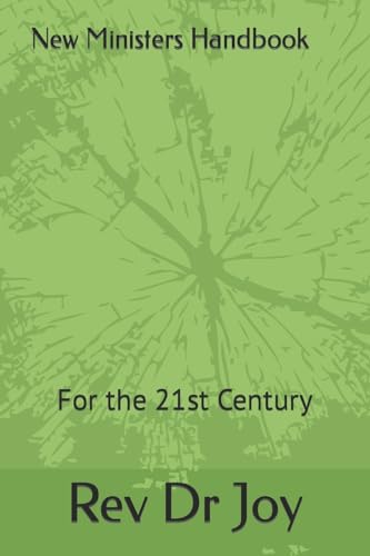 New Ministers Handbook for the 21st Century: New Ministers Handbook for the 21st Century (Vol. 1)