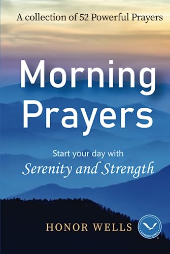 Morning Prayers : Start Your Day with Serenity and Strength:
