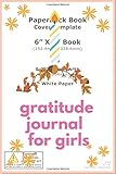  gratitude journal for girls: Practice gratitude and Daily Reflection, Good Days Start With Gratitude Journal To Develop Gratitude – Thankfulness Workbook, Give Thanks to the Lord,