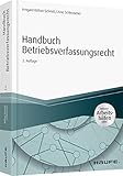  Handbuch Betriebsverfassungsrecht - inkl. Arbeitshilfen online: Inklusive Arbeitshilfen online (Haufe Fachbuch)
