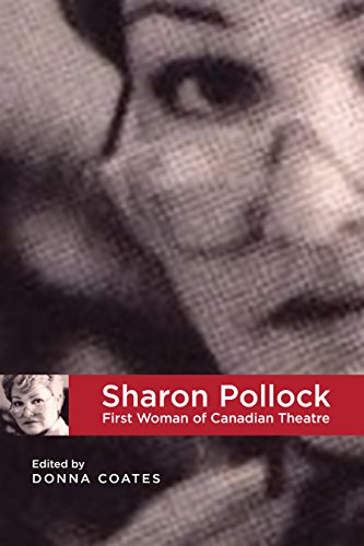 Sharon Pollock: First Woman of Canadian Theatre (The West, 8)