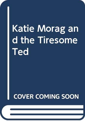 Katie Morag and the Tiresome Ted 0316354015 Book Cover