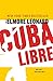 Cuba Libre: A Novel