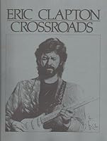 Eric Clapton: Crossroads B003SHI7VG Book Cover
