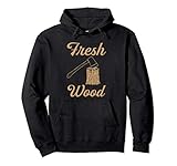 Fresh Wood Funny Chopping Tree Axe Outdoors Camping Pun Pullover Hoodie