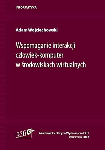 Wspomaganie interakcji człowiek-komputer w środowiskach wirtualnych (INFORMATYKA)