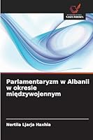 Parlamentaryzm w Albanii w okresie miedzywojennym (Polish Edition) 6208652782 Book Cover