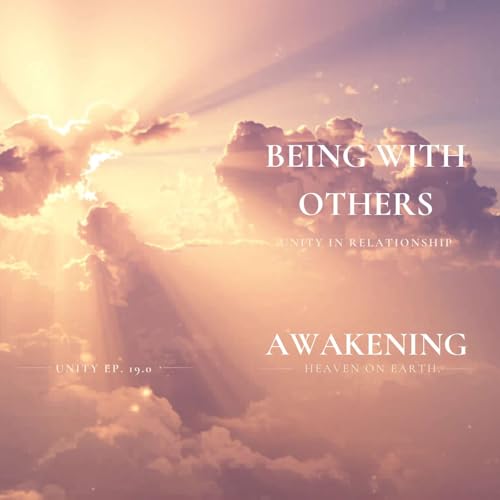 Being with Others | The Space Between | Episode 18 | Unity in Relationship
