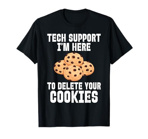 Tech Funny Support Estou aqui para remover os seus cookies t-shirt