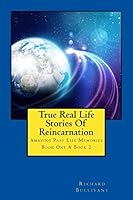 True Real Life Stories of Reincarnation: Amazing Past Life Memories - Book One & Book Two 1517443660 Book Cover