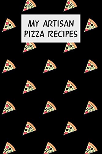 My Artisan Pizza Recipes: Cookbook with Recipe Cards for Your Pizza Recipes