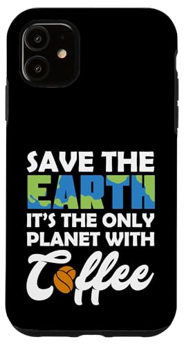 Save Earth The Only Planet With Coffee Earth Day �X�}�z�P�[�X iPhone 11 �p