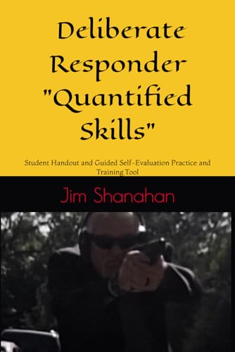 1 of 100 Deliberate Responder "Quantified Skills": Student Handout and Guided Self-Evaluation Practice Tool
