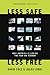 Less Safe, Less Free: Why America Is Losing the War on Terror