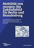  Mobilität von morgen: Ein Zukunftsbild für Berlin und Brandenburg (InterFlex Druckreif)