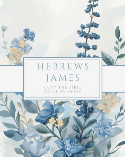 Hebrews & James - Copy the Bible Verse by Verse: Write the Word on Your Heart