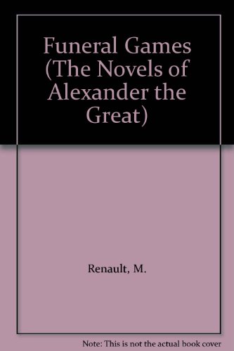 Funeral Games (The Novels of Alexander the Great) 1558171525 Book Cover