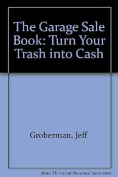 Hardcover The Garage Sale Book: Turn Your Trash into Cash Book