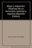 Mujer y Migracion: Alcances de Un Fenomeno Nacional y Regional 9978042733 Book Cover