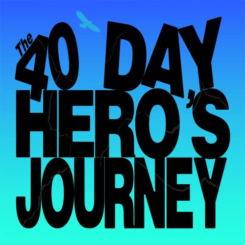 The 40 Day Hero&rsquo;s Journey cover art