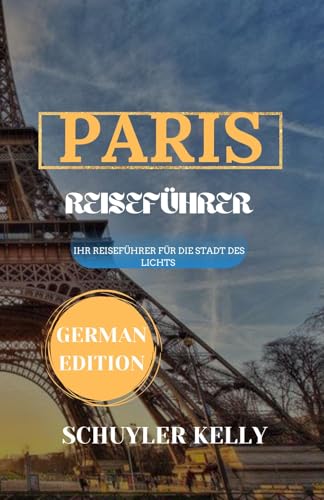 Paris Reiseführer 2025 : Karten und U-Bahn-Führer für Paris, Wichtige Reiseführer für Paris