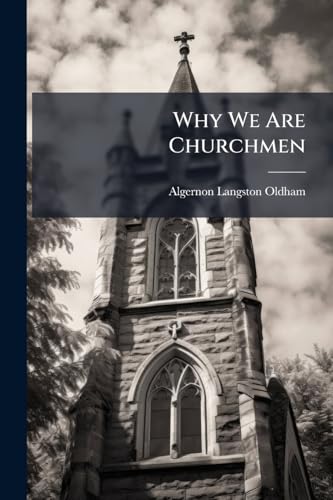 Why We Are Churchmen: Seven Plain Reasons