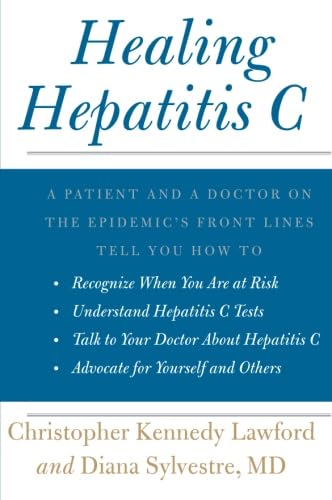 Healing Hepatitis C: A Patient And A Doctor On The Epidemic's Front Lines Tell You How To Recognize When You Are At Risk, Understand Hepatitis C ... C, And Advocate For Yourself And Others #TOP16