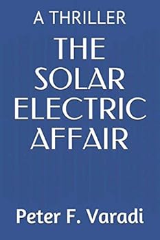 Paperback THE SOLAR ELECTRIC AFFAIR: A THRILLER Book