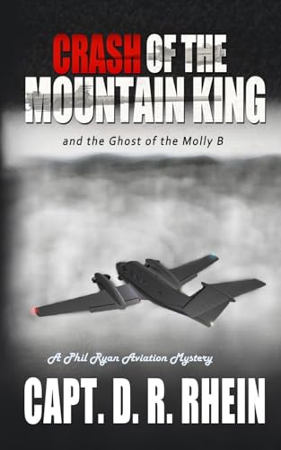 Crash of the Mountain King: and the ghost of the Molly B (The Phil Ryan Aviation mysteries)