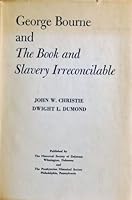 George Bourne and The Book and slavery irreconcilable, (Presbyterian Historical Society. [Publications]) B0006CJ9LS Book Cover