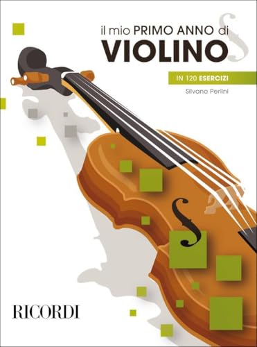 Il Mio Primo Anno Di Violino Metodo 1 in 120 Esercizi | Spartito Violino Principianti | Insegnanti Studenti Conservatorio Scuola |Teoria Musicale Tecnica Arco Diteggiatura Corso Interattivo Didattico