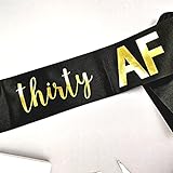 Thirty AF Sash Birthday Decorations, 30 AF Party Decor, RIP to My 20’s, 30 Thirsty Dirty Thirty...