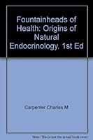 Fountainheads of Health: Origins of Natural Endocrinology. 1st Ed B003X5MUG6 Book Cover