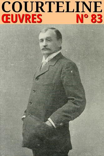 Georges Courteline - Oeuvres: Classcompilé n° 83 - [Illustré] (Les Classiques Compilés) (French Edition)