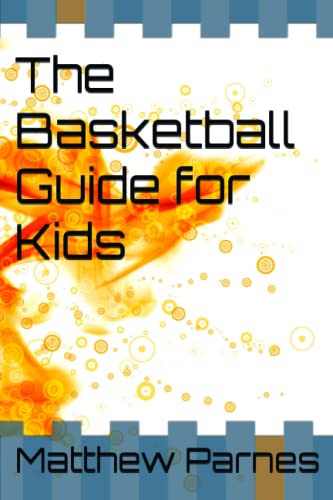 The Basketball Guide For Kids #TOP6
