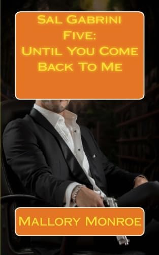 Sal Gabrini Five: Until You Come Back To Me (The Sal Gabrini Series)